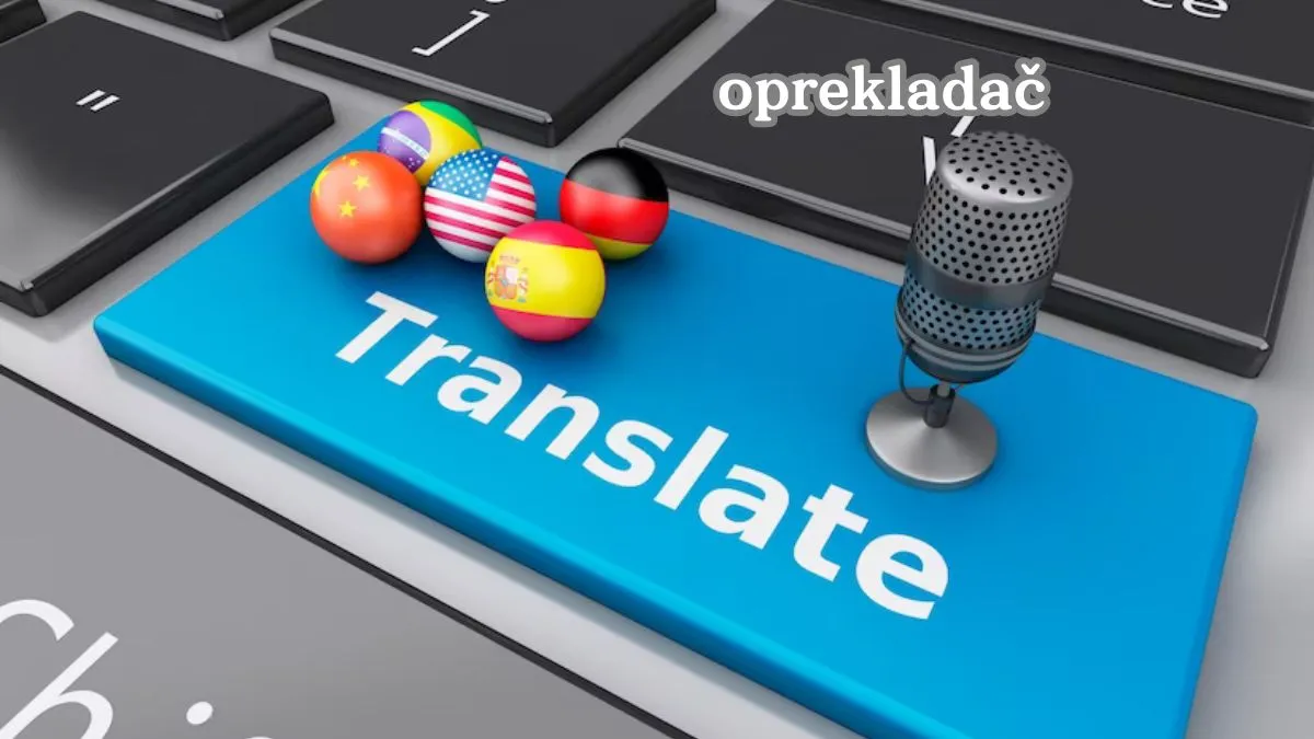 The Marvels of Oprekladač: Revolutionizing Translation